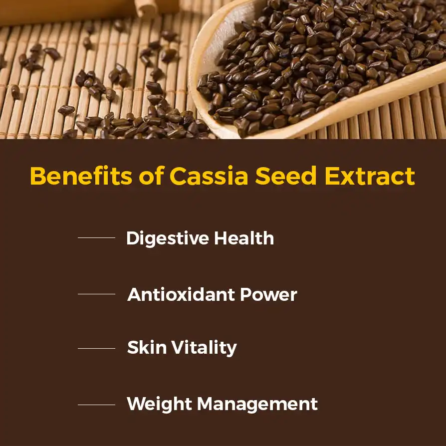 Cassia Seed Extract benefits Cassia Seed Extract benefits